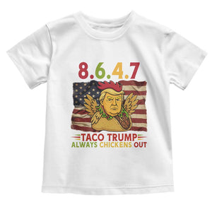 Funny 8647 Toddler T Shirt Taco Trump Always Chickens Out TS14 White Print Your Wear
