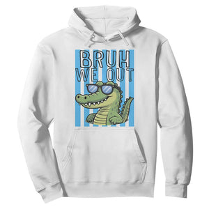 Bruh We Out Alligator Hoodie Last Day of School Teacher TS14 White Print Your Wear