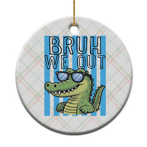 Bruh We Out Alligator Ceramic Ornament Last Day of School Teacher TS14 1pc Christmas Plaid Print Your Wear