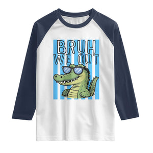 Bruh We Out Alligator Raglan Shirt Last Day of School Teacher TS14 White Navy Print Your Wear