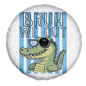 Bruh We Out Alligator Spare Tire Cover Last Day of School Teacher TS14 Print Your Wear