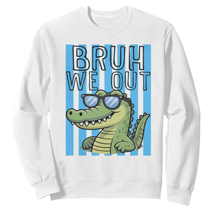 Bruh We Out Alligator Sweatshirt Last Day of School Teacher TS14 White Print Your Wear