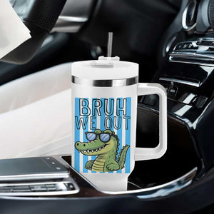 Bruh We Out Alligator Tumbler With Handle Last Day of School Teacher TS14 Print Your Wear
