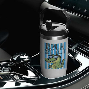 Bruh We Out Alligator Flip Straw Tumbler Last Day of School Teacher TS14 Print Your Wear