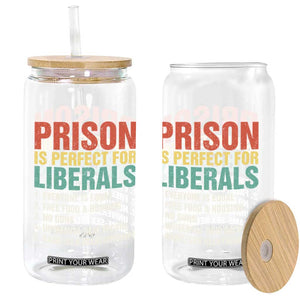 Prison Is Perfect For Liberals Glass Can Funny Anti Liberal Quote