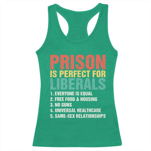 Prison Is Perfect For Liberals Racerback Tank Top Funny Anti Liberal Quote