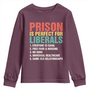 Prison Is Perfect For Liberals Youth Sweatshirt Funny Anti Liberal Quote