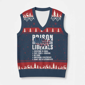 Prison Is Perfect For Liberals V-Neck Knit Sweater Vest Anti Liberal Quote