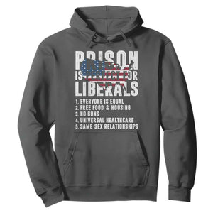Prison Is Perfect For Liberals Hoodie Anti Liberal Quote
