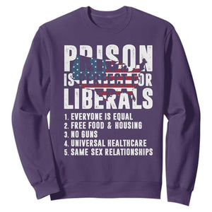 Prison Is Perfect For Liberals Sweatshirt Anti Liberal Quote