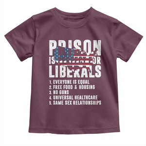 Prison Is Perfect For Liberals Toddler T Shirt Anti Liberal Quote
