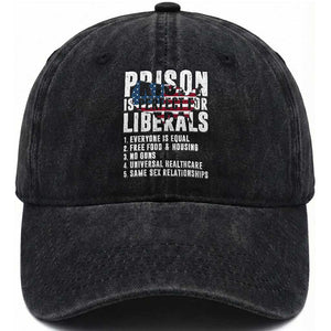 Prison Is Perfect For Liberals Washed Cotton Baseball Cap Anti Liberal Quote