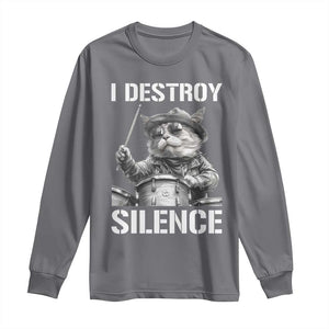 Funny Cat Rock Band Drummer Long Sleeve Shirt I Destroy Silence TS14 Charcoal Print Your Wear