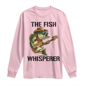 Funny Bass Fishing Long Sleeve Shirt The Fish Whisperer Fisherman Humor TS14 Light Pink Print Your Wear