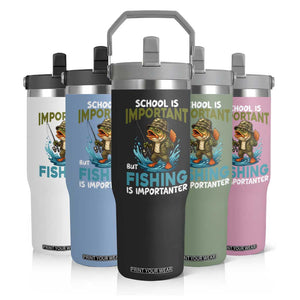 School Is Important But Fishing Is Important Flip Straw Tumbler Funny Bass Fishing TS14 Print Your Wear