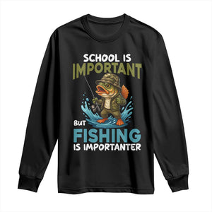 School Is Important But Fishing Is Important Long Sleeve Shirt Funny Bass Fishing TS14 Black Print Your Wear