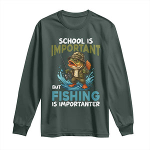 School Is Important But Fishing Is Important Long Sleeve Shirt Funny Bass Fishing TS14 Dark Forest Green Print Your Wear