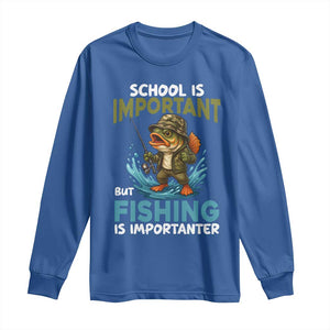 School Is Important But Fishing Is Important Long Sleeve Shirt Funny Bass Fishing TS14 Royal Blue Print Your Wear