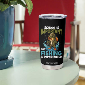 School Is Important But Fishing Is Important Tumbler Cup Funny Bass Fishing TS14 Print Your Wear