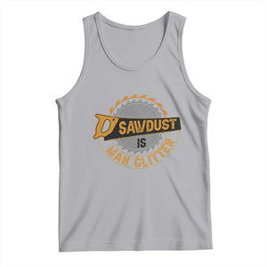 Funny Carpenter Woodworking Tank Top Sawdust is Man Glitter TS14 Athletic Heather Print Your Wear