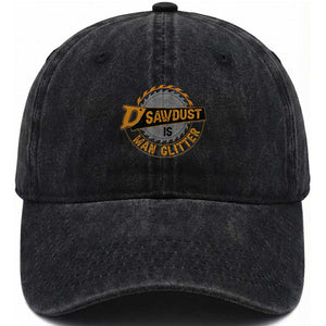 Funny Carpenter Woodworking Washed Cotton Baseball Cap Sawdust is Man Glitter TS14 Washed Cap Universal Fit Black Print Your Wear