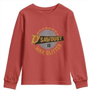 Funny Carpenter Woodworking Youth Sweatshirt Sawdust is Man Glitter TS14 Red Print Your Wear