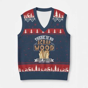 Funny Carpenter Woodworking V-Neck Knit Sweater Vest There Is Scrap Wood Just Pieces Not Yet Used TS14 Navy Red Print Your Wear