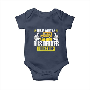 Funny School Bus Driver Baby Onesie This Is What An Awesome Bus Driver Looks Like TS14 Navy Print Your Wear