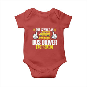 Funny School Bus Driver Baby Onesie This Is What An Awesome Bus Driver Looks Like TS14 Red Print Your Wear