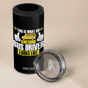 Funny School Bus Driver 4 in 1 Can Cooler Tumbler This Is What An Awesome Bus Driver Looks Like TS14 Print Your Wear