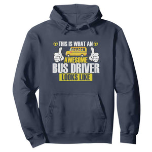 Funny School Bus Driver Hoodie This Is What An Awesome Bus Driver Looks Like TS14 Navy Print Your Wear