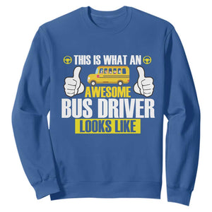 Funny School Bus Driver Sweatshirt This Is What An Awesome Bus Driver Looks Like TS14 Royal Blue Print Your Wear