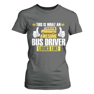 Funny School Bus Driver T Shirt For Women This Is What An Awesome Bus Driver Looks Like TS14 Dark Heather Print Your Wear
