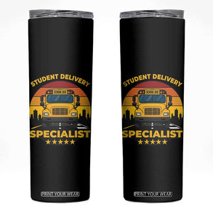 School Bus Driver Skinny Tumbler Student Delivery Specialist TS14 Black Print Your Wear