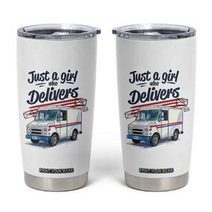 Funny Postal Worker Tumbler Cup Just A Girl Who Delivers TS14 White Print Your Wear