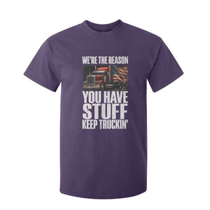 Funny Truck Driver T Shirt For Kid We Are The Reason You Have Stuff Keep Truckin TS14 Purple Print Your Wear