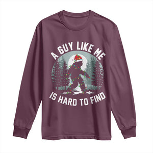 Funny Bigfoot Christmas Long Sleeve Shirt A Guy Like Me Is Hard To Find TS14 Maroon Print Your Wear
