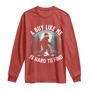 Funny Bigfoot Christmas Long Sleeve Shirt A Guy Like Me Is Hard To Find TS14 Red Print Your Wear