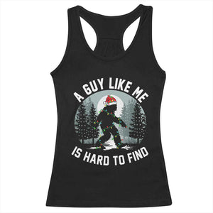 Funny Bigfoot Christmas Racerback Tank Top A Guy Like Me Is Hard To Find TS14 Black Print Your Wear