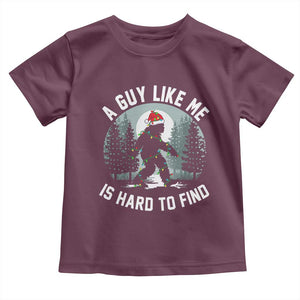 Funny Bigfoot Christmas Toddler T Shirt A Guy Like Me Is Hard To Find TS14 Maroon Print Your Wear