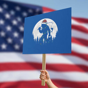 Funny Bigfoot Fishing Christmas Protest Sign Sasquatch Moon Fisherman TS14 Horizontal 18" × 24" Blue Print Your Wear