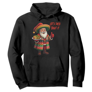 Funny Santa Taco Mexican Hoodie Let Us Taco About It TS14 Black Print Your Wear
