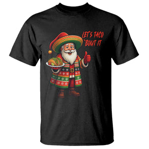 Funny Santa Taco Mexican T Shirt Let Us Taco About It TS14 Black Print Your Wear
