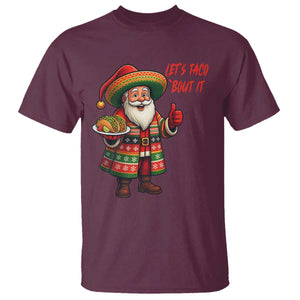 Funny Santa Taco Mexican T Shirt Let Us Taco About It TS14 Maroon Print Your Wear