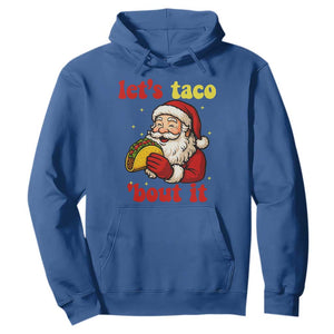 Funny Santa Taco Hoodie Let Us Taco About It TS14 Royal Blue Print Your Wear