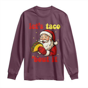 Funny Santa Taco Long Sleeve Shirt Let Us Taco About It TS14 Maroon Print Your Wear