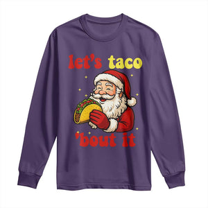 Funny Santa Taco Long Sleeve Shirt Let Us Taco About It TS14 Purple Print Your Wear