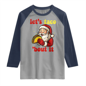 Funny Santa Taco Raglan Shirt Let Us Taco About It TS14 Sport Gray Navy Print Your Wear