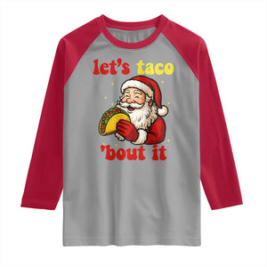 Funny Santa Taco Raglan Shirt Let Us Taco About It TS14 Sport Gray Red Print Your Wear