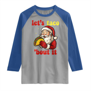 Funny Santa Taco Raglan Shirt Let Us Taco About It TS14 Sport Gray Royal Print Your Wear